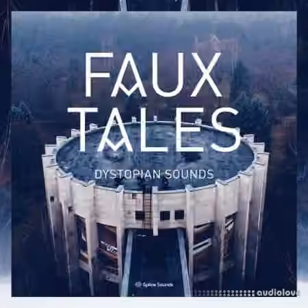 Splice Sounds Faux Tales Dystopian Sounds [WAV]