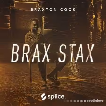 Splice Sounds Splice Sounds Originals Brax Stax Braxton Cook [WAV]