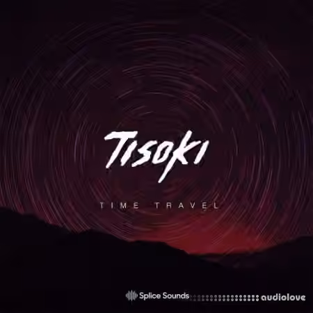 Splice Sounds Tisoki Time Travel Sample Pack [WAV, Synth Presets]