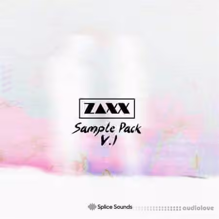Splice Sounds ZAXX Sample Pack [WAV]