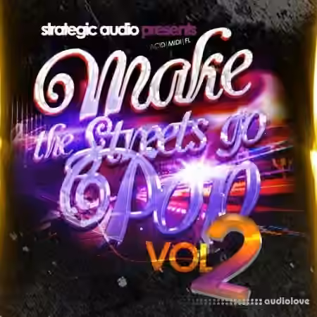 Strategic Audio Make The Streets Go Pop Vol.2 [ACiD, WAV, MiDi, FL Studio, DAW Templates]