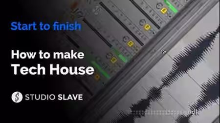 Studio Slave How To Make Tech House [TUTORiAL]
