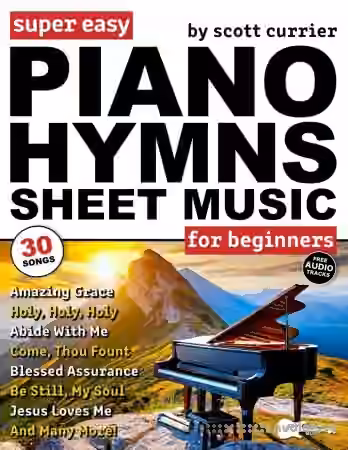 Super Easy Piano Hymns Sheet Music for Beginners: 30 Praise and Worship Songs in Big Letter Notes