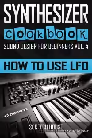 SYNTHESIZER COOKBOOK: How to Use LFO (Sound Design for Beginners)