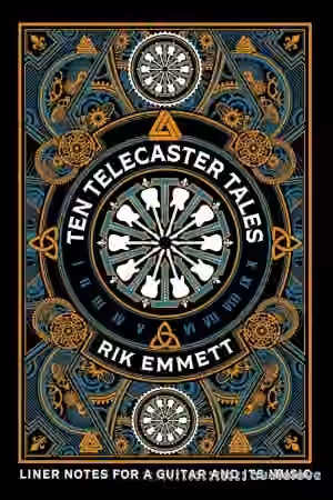 Ten Telecaster Tales: Liner Notes for a Guitar and Its Music