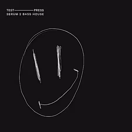Test Press Serum 2 Bass House [Synth Presets]