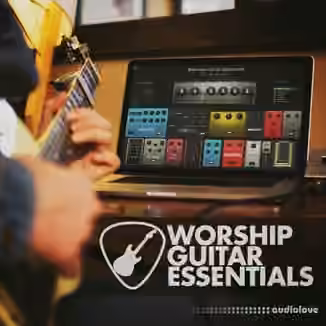 That Worship Sound Worship Guitar Essentials 2 v1.1 [Synth Presets]