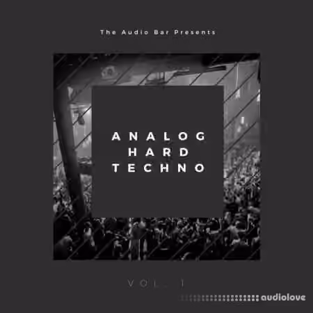 The Audio Bar Analog Hard Techno Vol 1 [WAV, Synth Presets]
