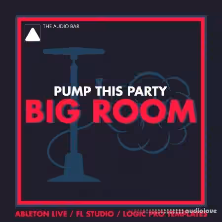 The Audio Bar Pump This Party [DAW Templates]