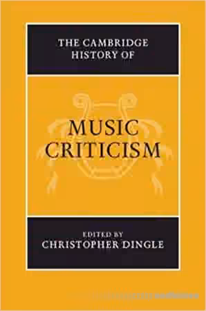 The Cambridge History of Music Criticism