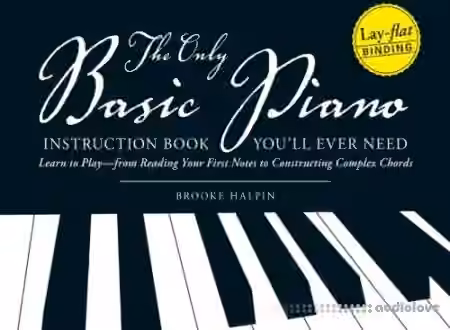The Only Basic Piano Instruction Book You'll Ever Need