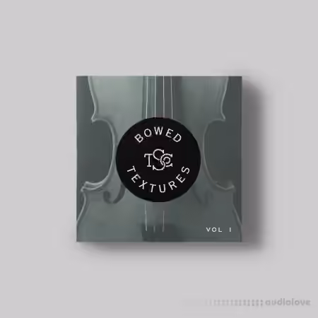 The Sample Company Bowed Textures Vol.1 v1.1.3 [Synth Presets]