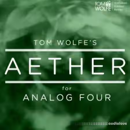 Tom Wolfe Aether for Analog Four [Synth Presets]