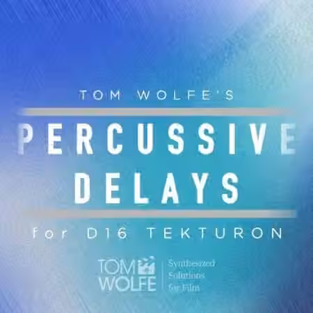 Tom Wolfe Percussive Delays for D16 Tekturon [Plugins Presets]