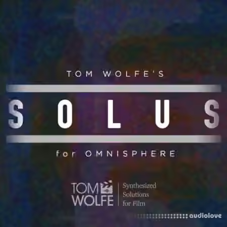 Tom Wolfe Solus for Omnisphere [Synth Presets]