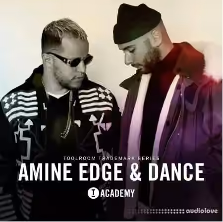 Toolroom Academy Amine Edge and DANCE [WAV]