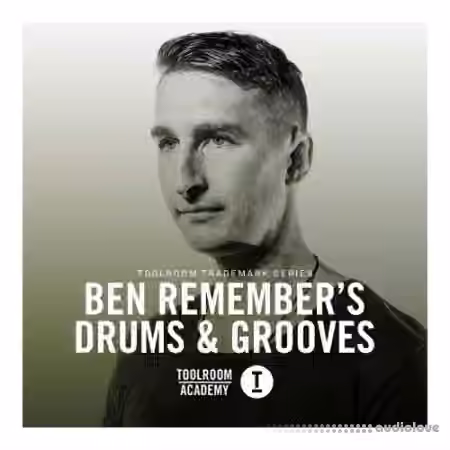 Toolroom Toolroom Trademark Series Ben Remembers Drums and Grooves [WAV]