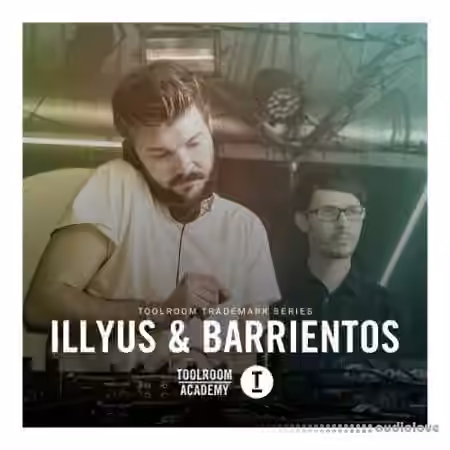 Toolroom Trademark Series illyus and Barrientos [WAV, MiDi]