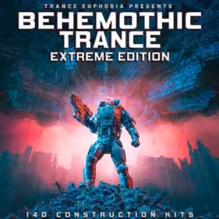 Trance Euphoria Behemothic Trance (Extreme Edition) [WAV, MiDi, Synth Presets]