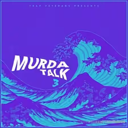 Trap Veterans Murda Talk 3 [WAV, MiDi]