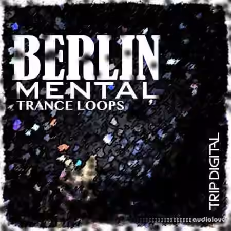 Trip Digital Berlin Mental [WAV]