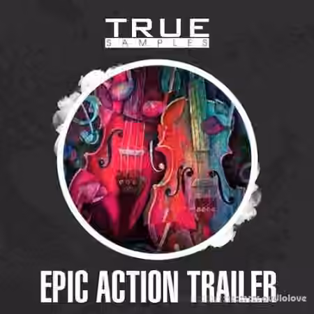 True Samples Epic Action Trailer [WAV, MiDi]