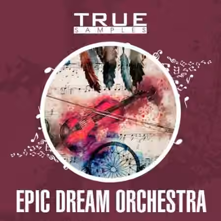 True Samples Epic Dream Orchestra [WAV, MiDi]