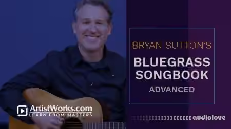 Truefire Bryan Sutton's Bluegrass Songbook: Advanced [TUTORiAL]
