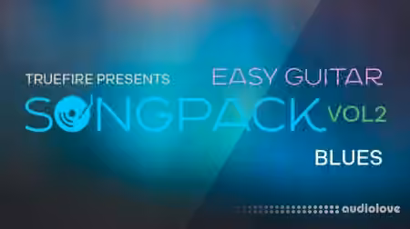 Truefire Christopher Galen's Easy Guitar SongPack: Blues Vol.2 [TUTORiAL]