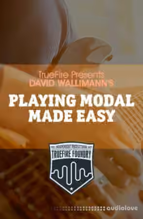 Truefire Foundry Playing Modal Made Easy [TUTORiAL]