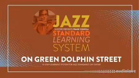 Truefire Frank Vignola's Jazz Standard Learning System: On Green Dolphin Street [TUTORiAL]