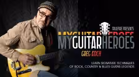 Truefire Greg Koch's My Guitar Heroes: Greg Koch [TUTORiAL]