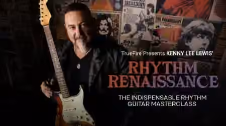 Truefire Kenny Lee Lewis' Rhythm Renaissance [TUTORiAL]