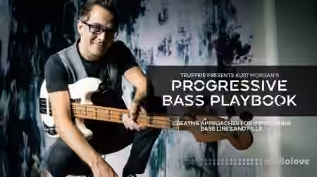 Truefire Kurt Morgan's Progressive Bass Playbook [TUTORiAL]