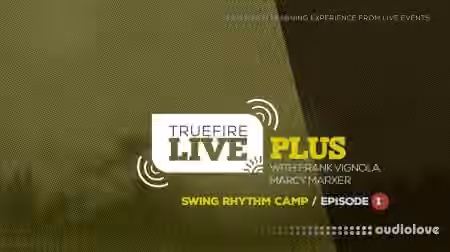 Truefire Live Plus Swing Rhythm Camp Episode 1 [TUTORiAL]