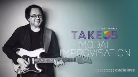 Truefire Rob Garland Take 5 Modal Improvisation [TUTORiAL]