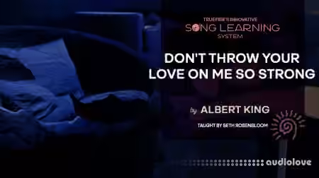 Truefire Seth Rosenbloom's Song Lesson: Don't Throw Your Love On Me So Strong [TUTORiAL]