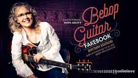 Truefire Sheryl Baileys Bebop Guitar Fakebook Rhythm Edition [TUTORiAL]