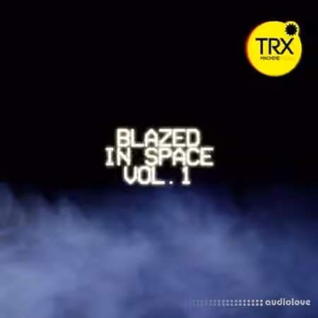 TRX Machinemusic Blazed In Space Vol.1 [WAV]