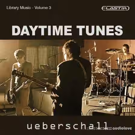 Ueberschall Daytime Tunes [Elastik]