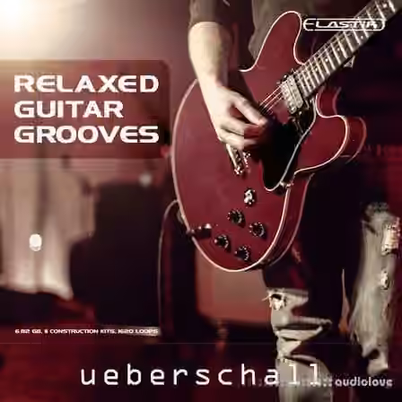 Ueberschall Relaxed Guitar Grooves [Elastik]
