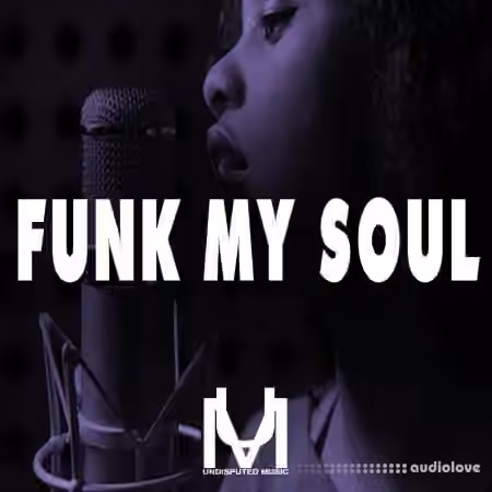 Undisputed Music Funk My Soul [WAV]