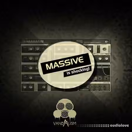 Vandalism Massive Is Shocking [Synth Presets]