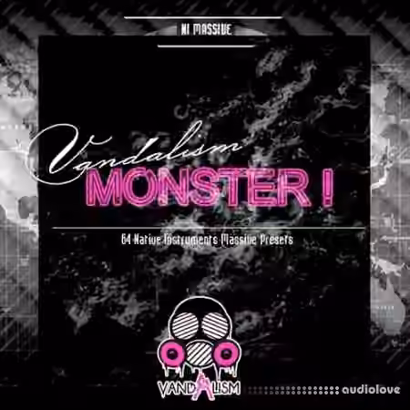 Vandalism Monster [Synth Presets]