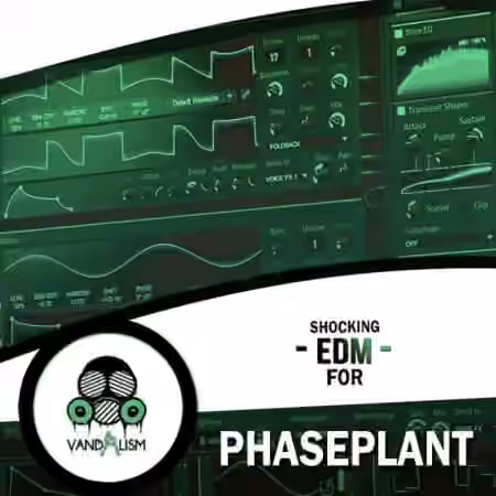 Vandalism Shocking EDM For Phase Plant [WAV, Synth Presets]