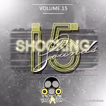 Vandalism Shocking Sounds 15 [Synth Presets]