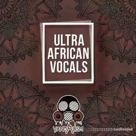 Vandalism Ultra African Vocals [WAV]