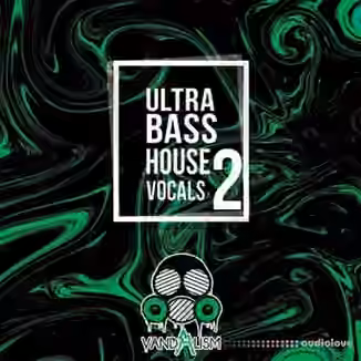 Vandalism Ultra Bass House Vocals 2 [WAV]