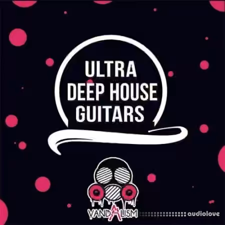 Vandalism Ultra Deep House Guitars [WAV]
