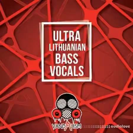 Vandalism Ultra Lithuanian Bass Vocals [WAV]